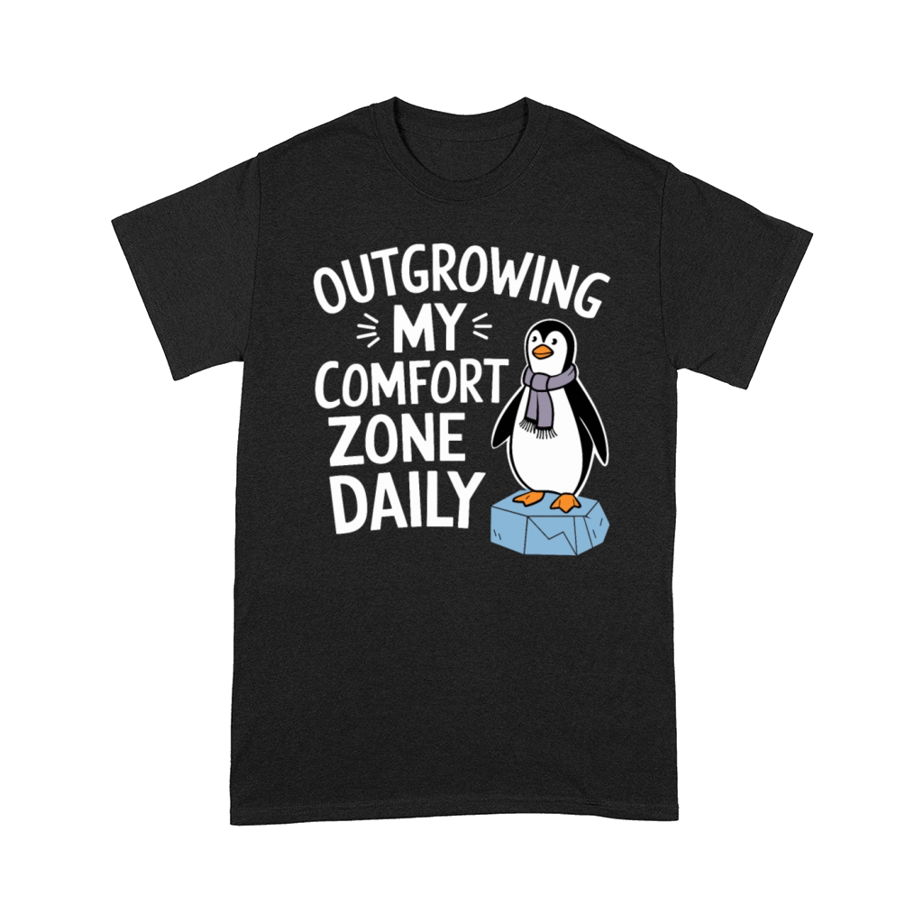 Outgrowing My Comfort Zone Daily Self-improvement Comfort T-shirt