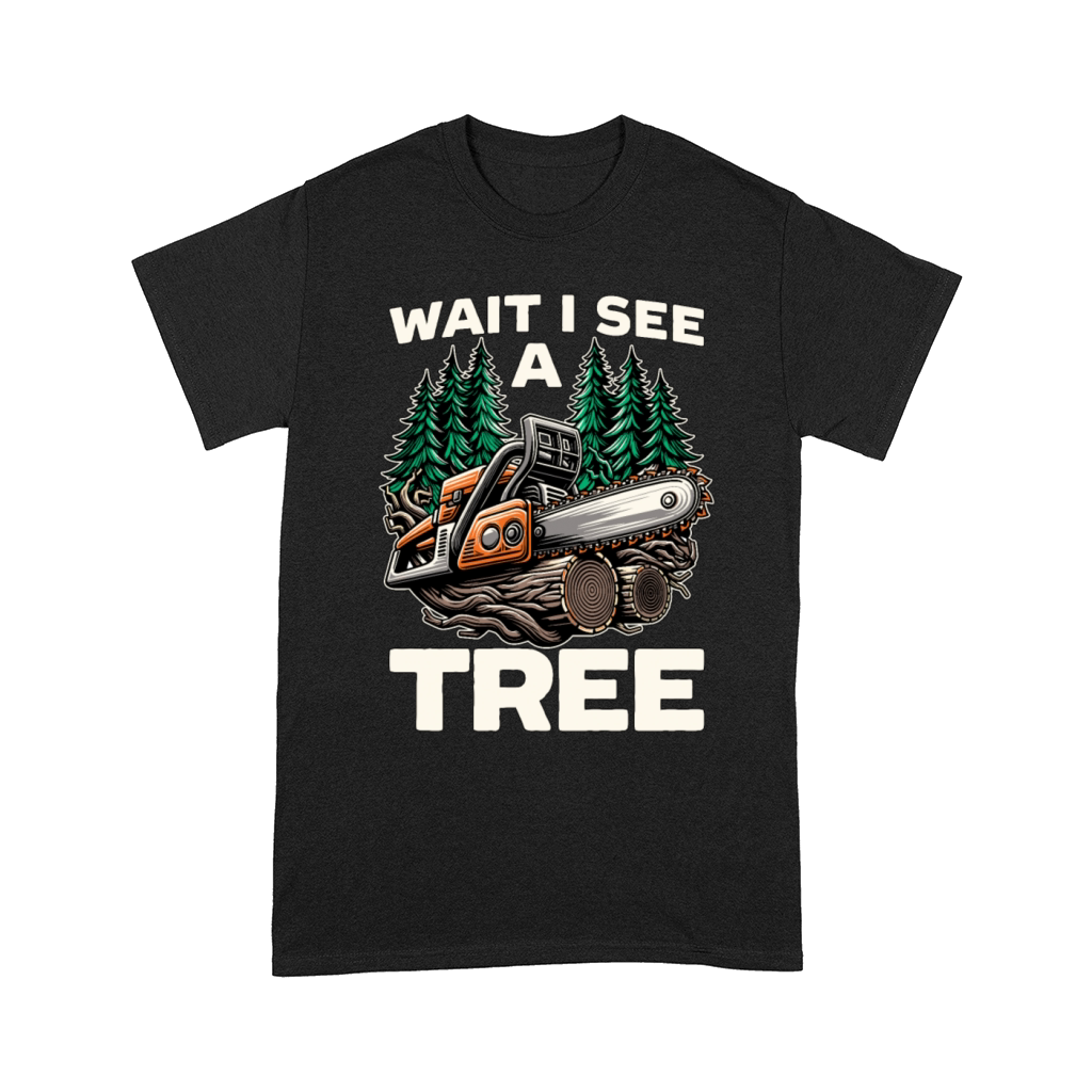 Tree Surgeon Wait I See A Tree Arboriculturist Comfort T-shirt