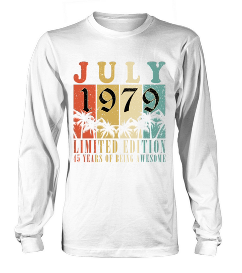 45th birthday 45 years July 1979 Long sleeved Unisex