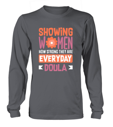 Doula Gift Doula Life Doulas Long sleeved Unisex