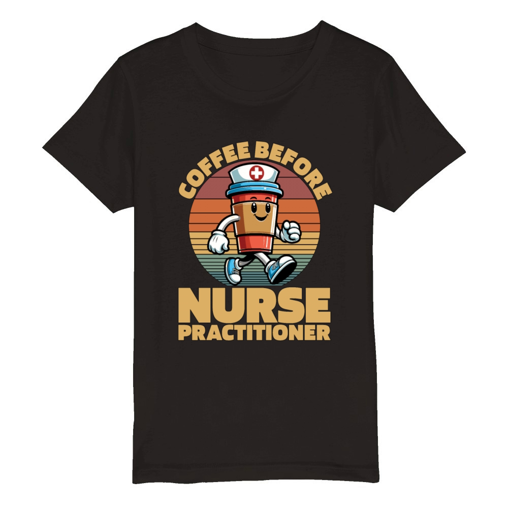 Nurse Practitioner Coffee Hospital Coffee Lover Organic Kids Crewneck T-shirt