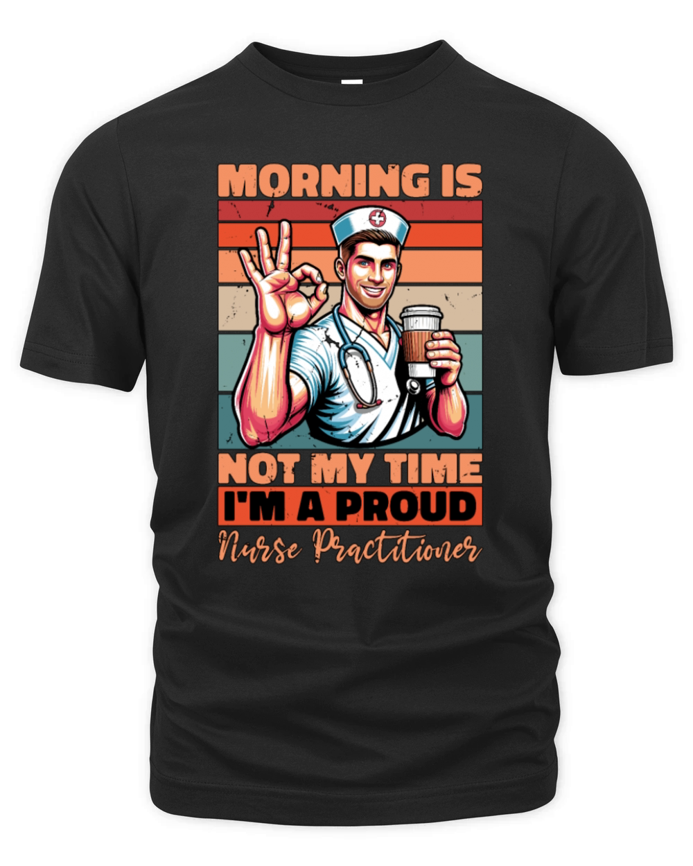 Nurse Practitioner Morning Is Not My Time Medical Organic Unisex T-shirt