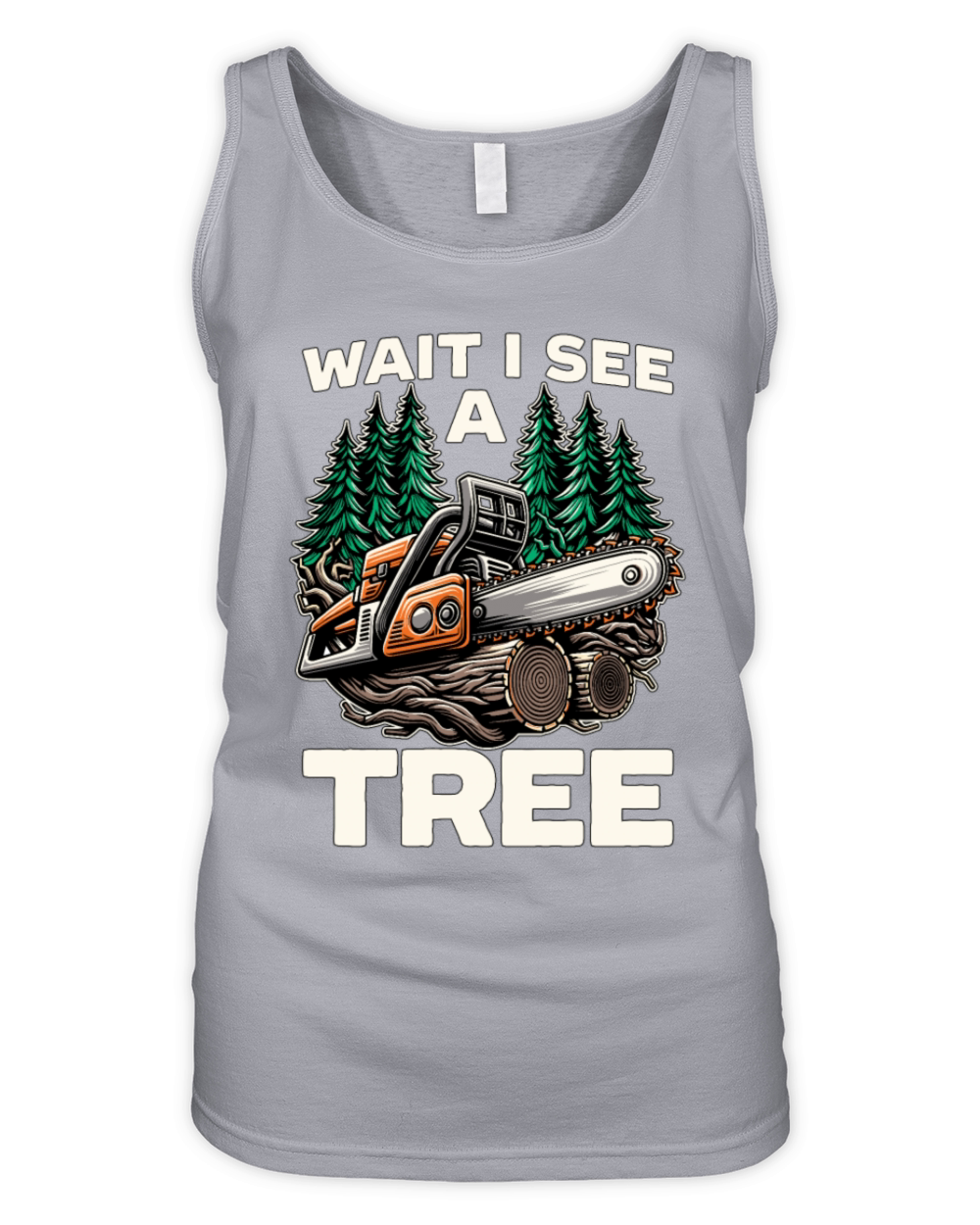Tree Surgeon Wait I See A Tree Arboriculturist Organic Women's Tank Top