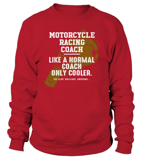 Motorcycle Racing Coach Like a Normal Coach Motocr Sweatshirt Unisex