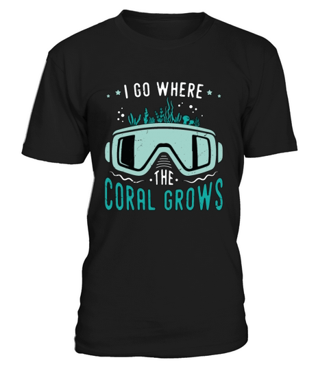 Snorkeling I Go Where The Coral Marine Biologist T-Shirt Unisex