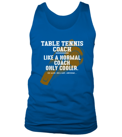 Table Tennis Coach Like a Normal Coach Ping Pong F Tank Top Unisex