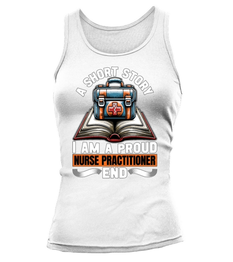 Nurse Practitioner A Short Story Medical Hospital Tank top Woman