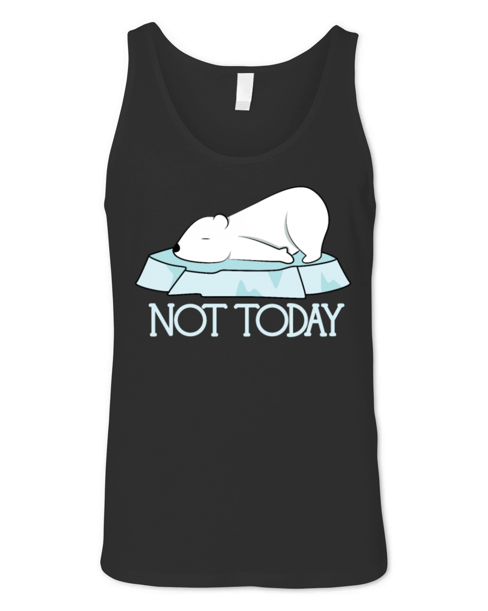 Cute Funny Not Today Polar Bear Unisex Jersey Tank
