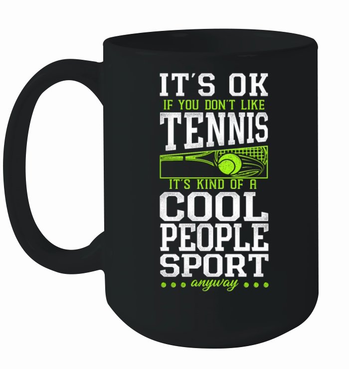 Funny Tennis Player Racket Its Ok Ceramic Mug