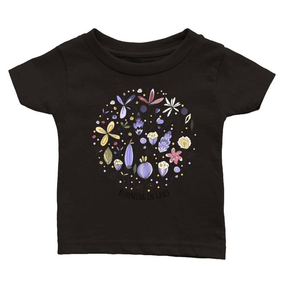 Blooming In Grace Shirt for Women Great Gift Classic Baby Crewneck T-shirt
