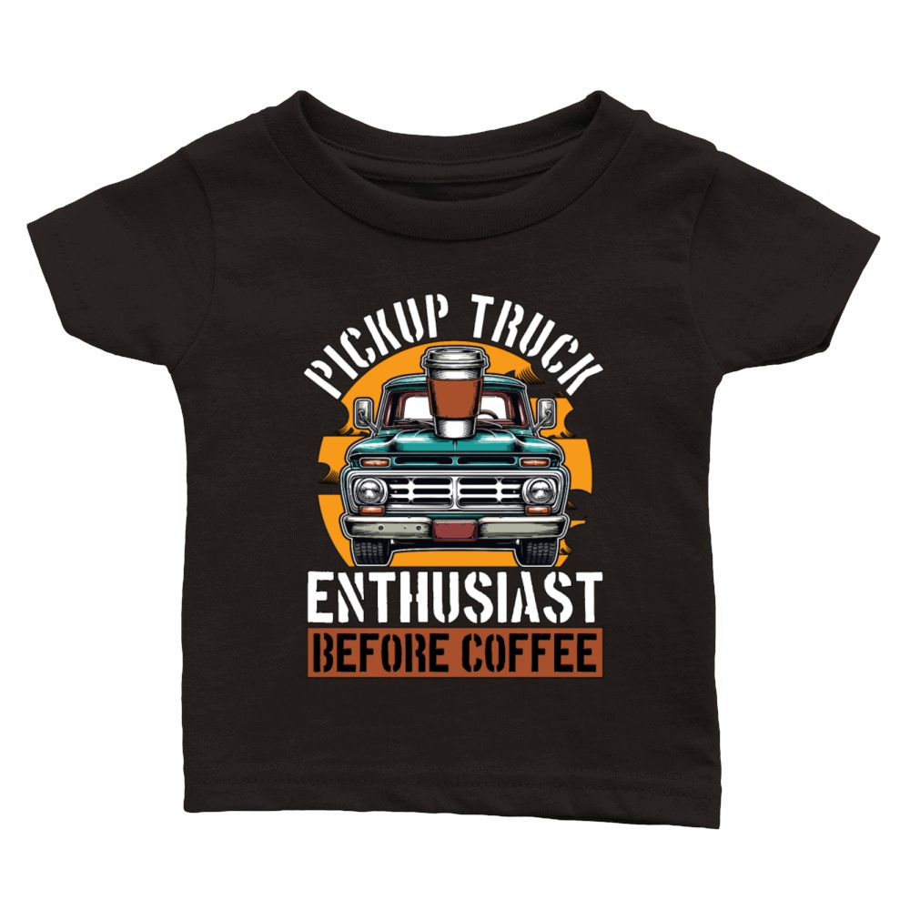 Pickup Truck Enthusiast Before Trucker Coffee Classic Baby Crewneck T-shirt