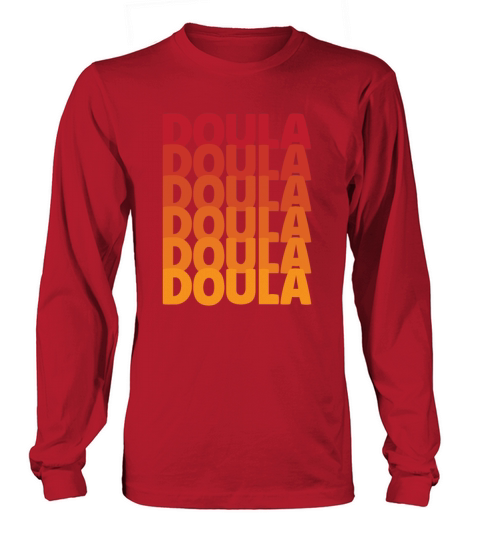 Doula Gift Doula Life Doulas Long sleeved Unisex
