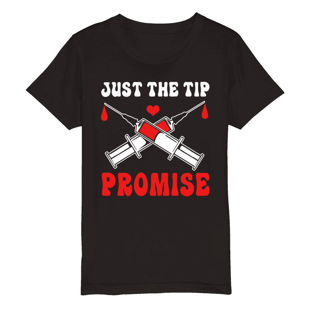 Just The Tip Promise Funny Syringe Pun Blood Donor Organic Kids Crewneck T-shirt