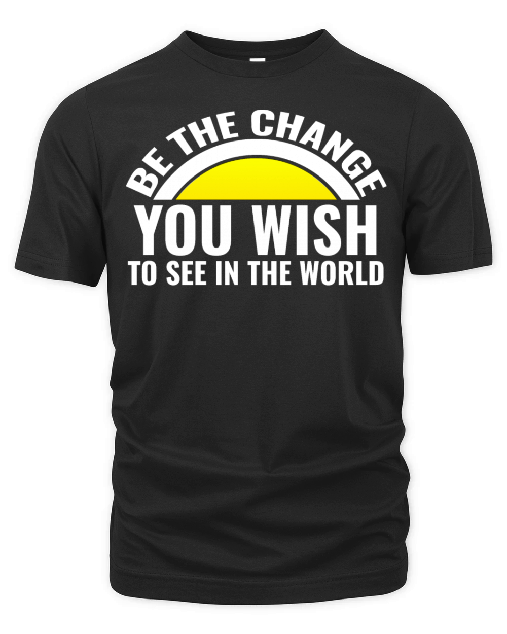 Be the change you wish to see in the world Organic Unisex T-shirt