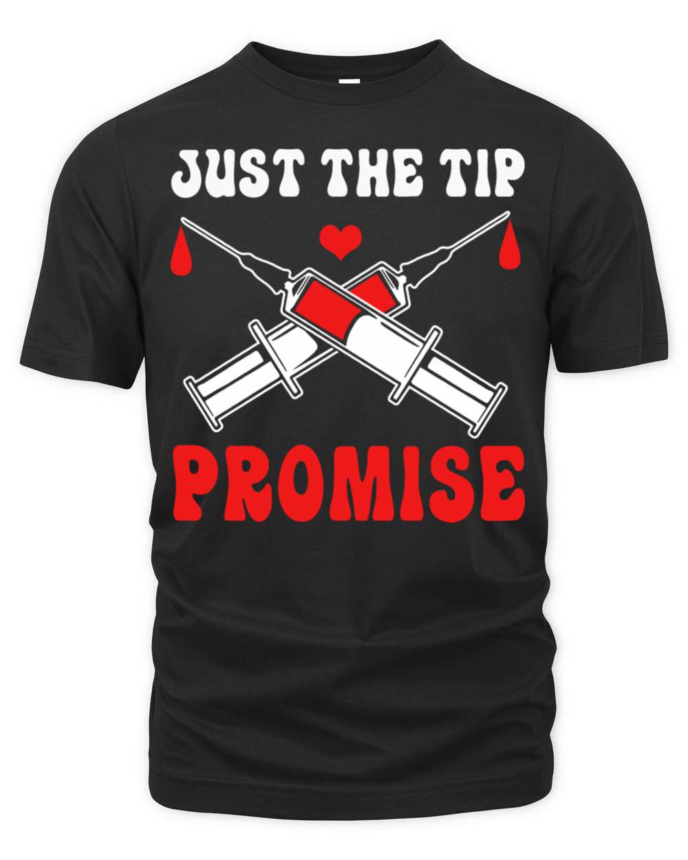 Just The Tip Promise Funny Syringe Pun Blood Donor Organic Unisex T-shirt