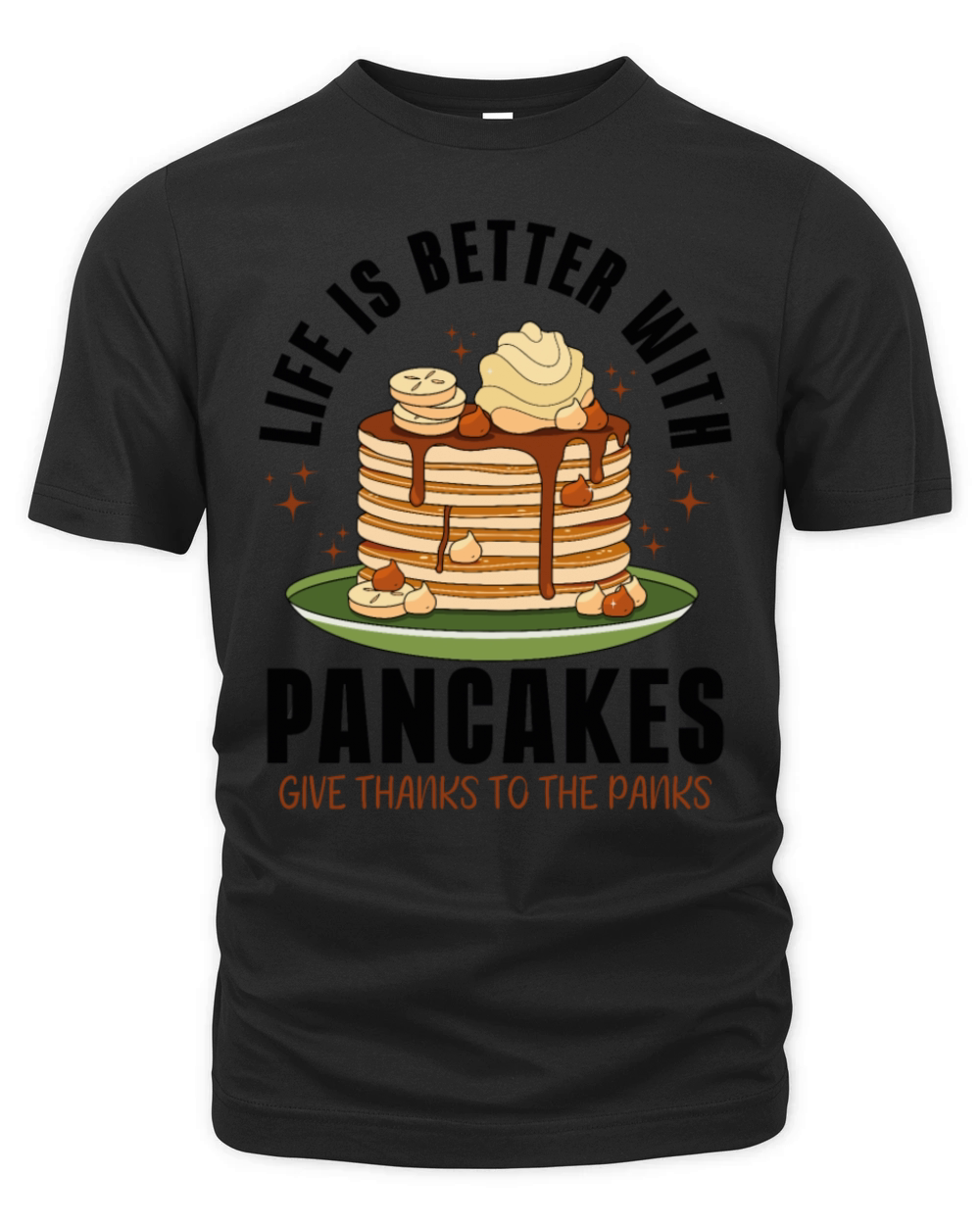 Life is better with Pancakes Panks Funny Organic Unisex T-shirt