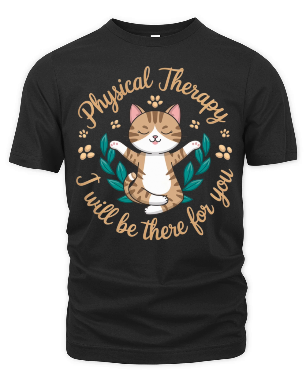 Physical Therapy I Will Be There for You Cute Cat Organic Unisex T-shirt