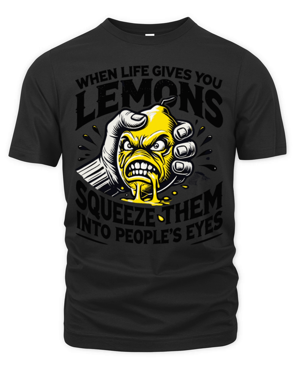 When Life Gives You Lemons Dark Humor Quote Organic Unisex T-shirt