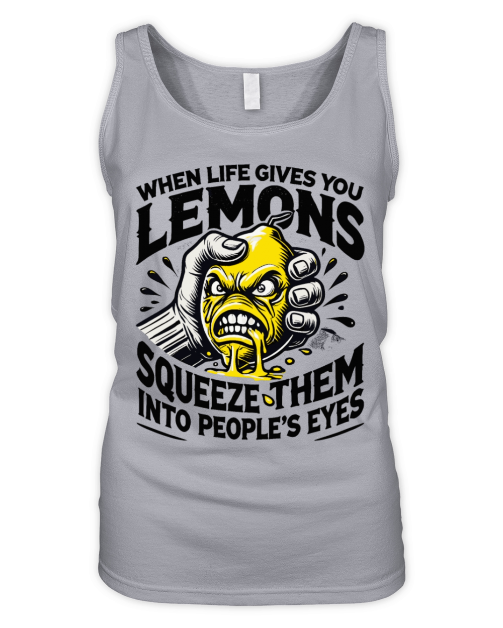 When Life Gives You Lemons Dark Humor Quote Organic Women's Tank Top