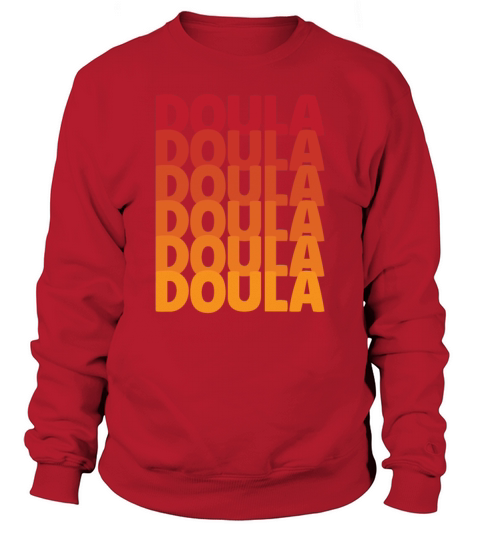 Doula Gift Doula Life Doulas Sweatshirt Unisex