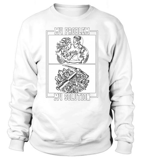 Geologist My Problem My Solution Pictogram Dad Mom Sweatshirt Unisex