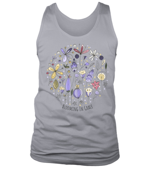 Blooming In Grace Shirt for Women Great Gift Tank Top Unisex