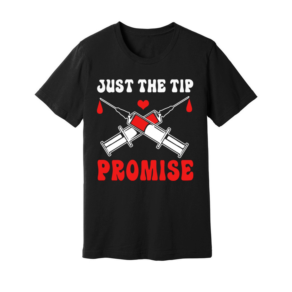 Just The Tip Promise Funny Syringe Pun Blood Donor Unisex Jersey Tee