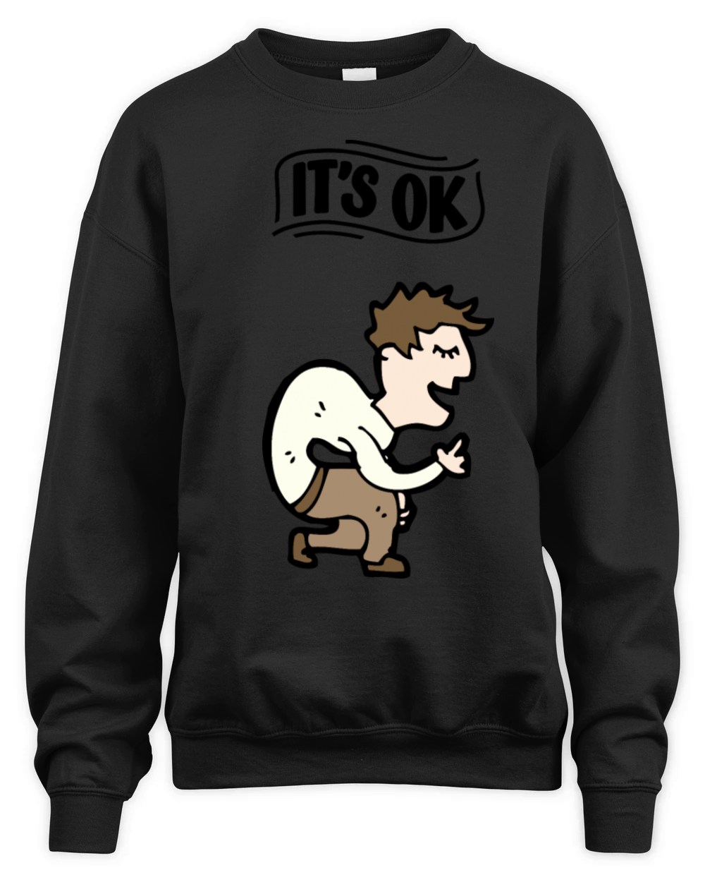 It’s OK Funny Sarcastic Print Unisex Premium Crewneck Sweatshirt