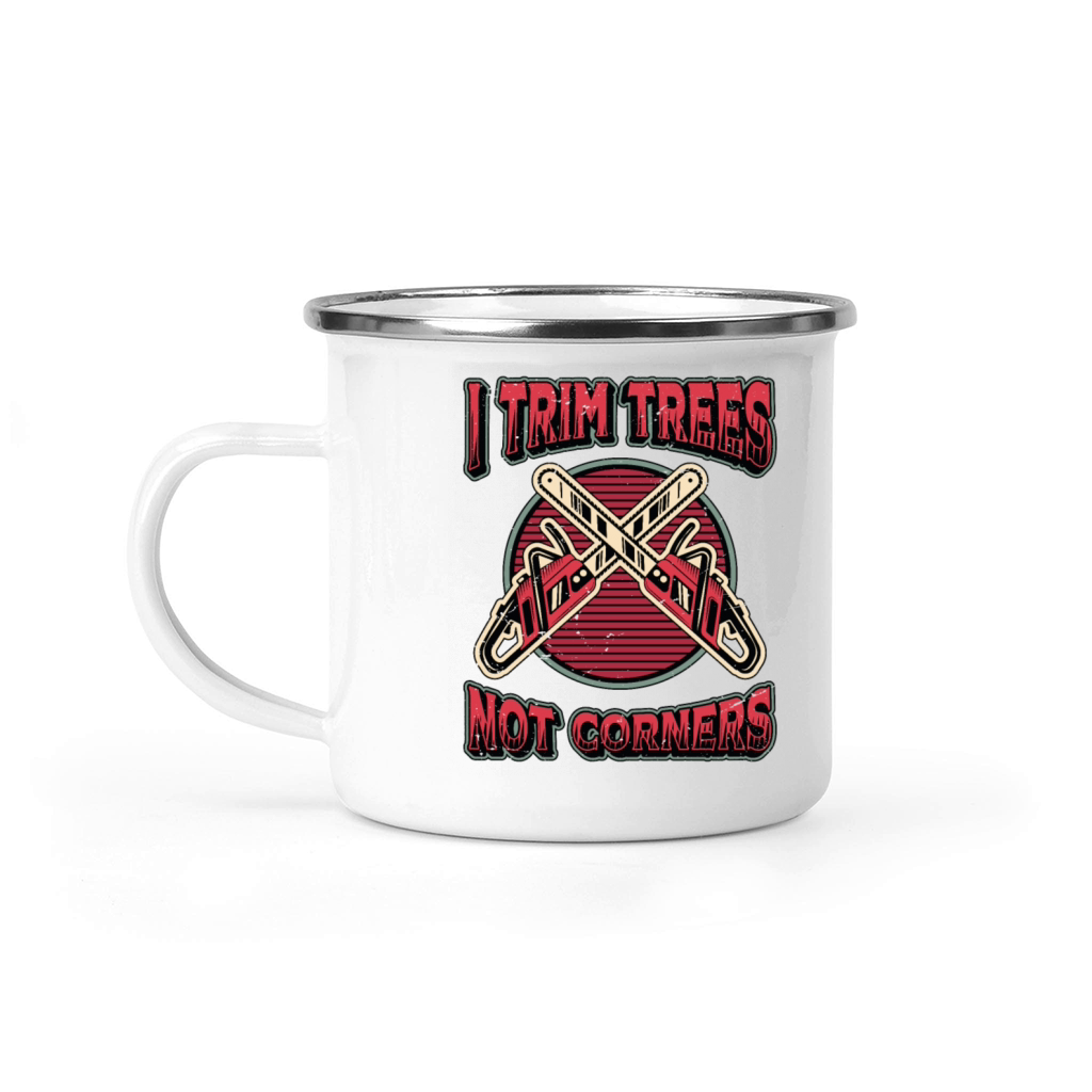 Tree Surgeons I Trim Trees Not Corners Woodworker Camping Mug