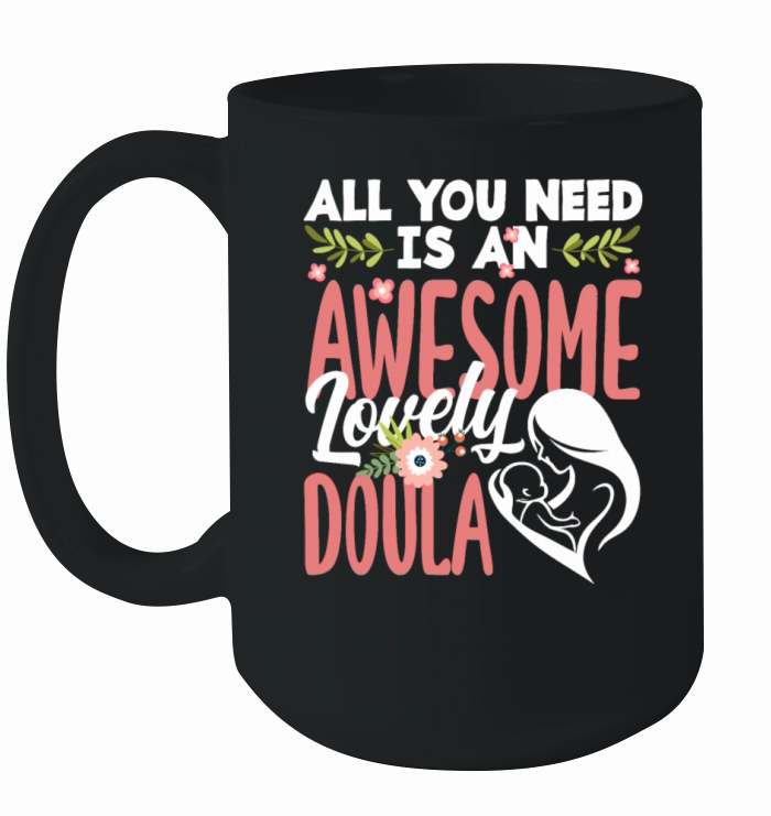 Doula Gift Doula Life Doulas Ceramic Mug
