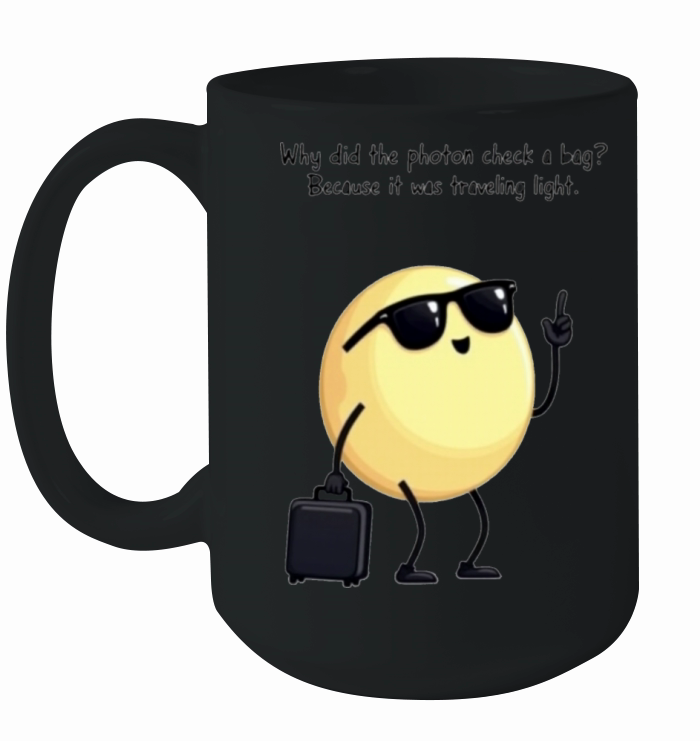 Photon Traveling Light Science Joke Ceramic Mug