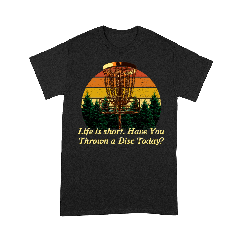 Life Is Short Throw a Disc Today Disc Golf Sayings Comfort T-shirt