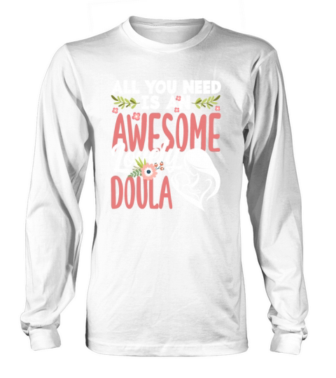 Doula Gift Doula Life Doulas Long sleeved Unisex