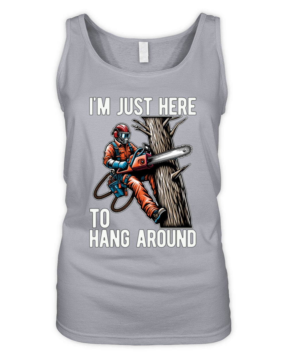 Arborist Im Just Here To Hang Around Tree Climber Organic Women's Tank Top