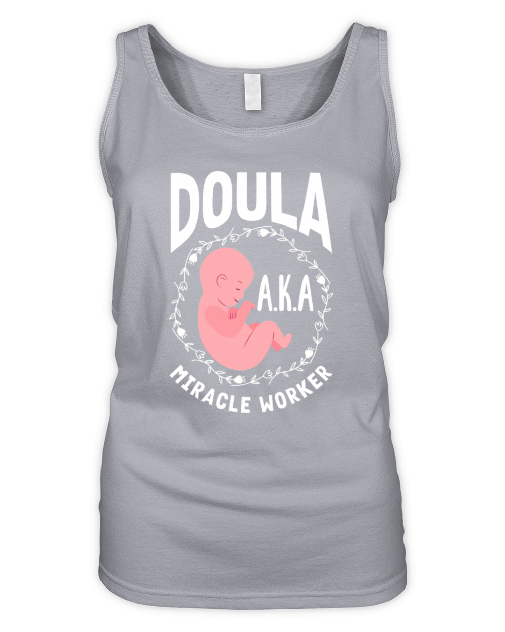 Doula Gift Doula Life Doulas Organic Women's Tank Top