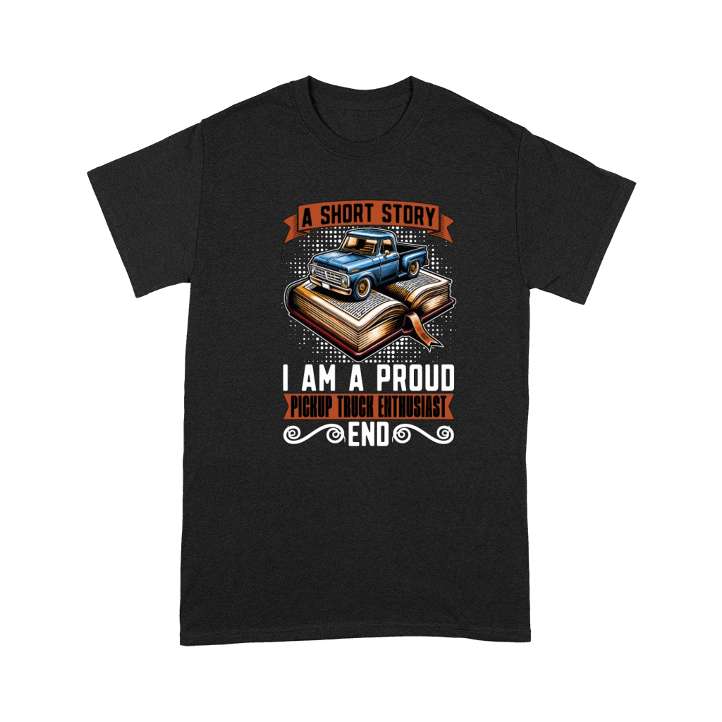 Pickup Truck A Short Story I Am A Truck Driver Premium T-shirt