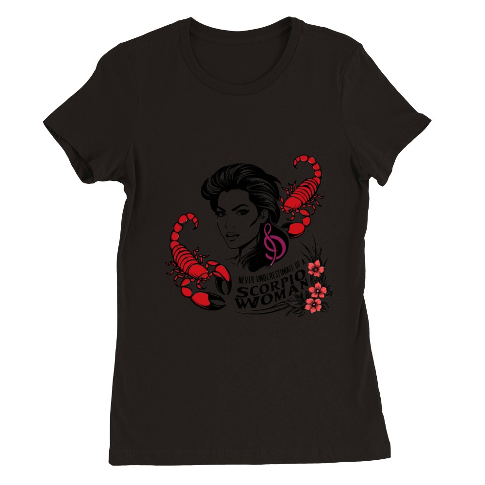 Never Underestimate The Power Of A Scorpio Woman Premium Womens Crewneck T-shirt