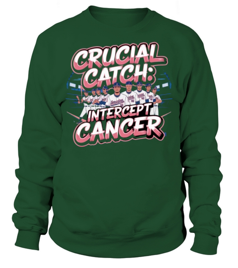 crucial catch cancer awareness Sweatshirt Unisex