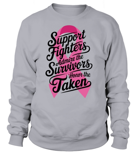 Support Admire Honor Breast Cancer Awareness Sweatshirt Unisex