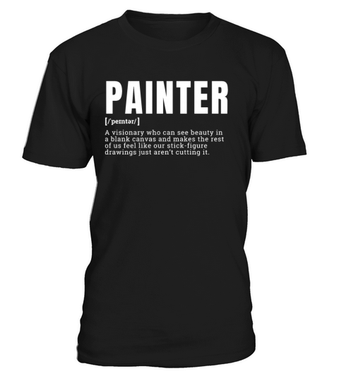 Funny Painter Visionary Artist Definition Occupati T-Shirt Unisex