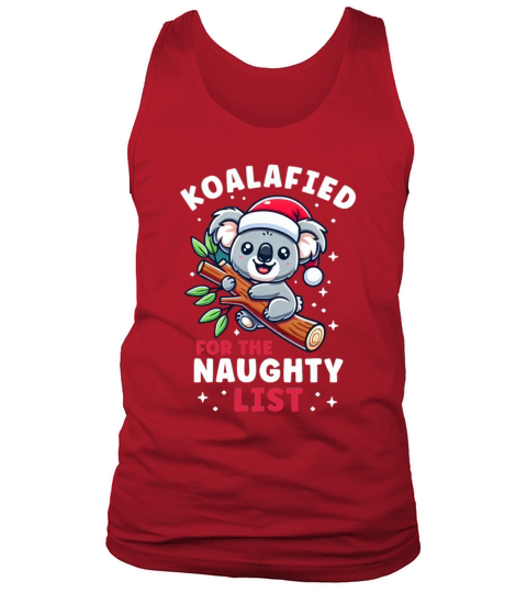 Koala Christmas List Koalified For the Naughty Tank Top Unisex