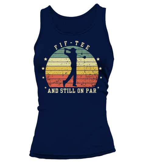 Funny 50th Birthday Golf Lover Fif-tee and still o Tank top Woman