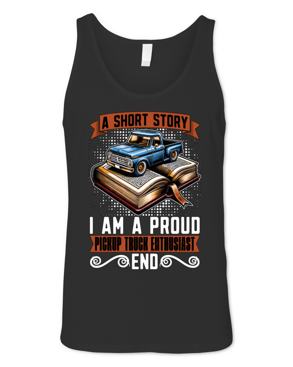 Pickup Truck A Short Story I Am A Truck Driver Unisex Jersey Tank