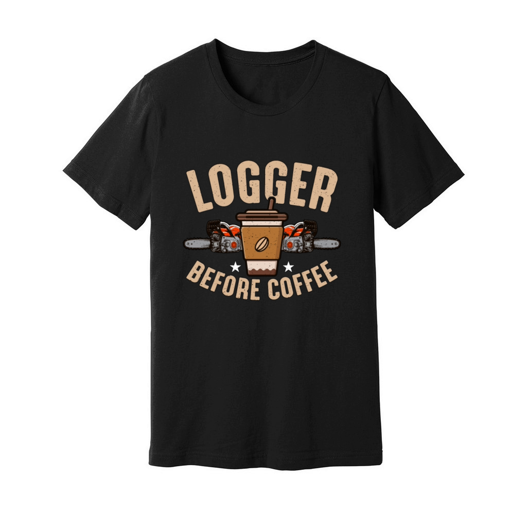 Logger Before Coffee Tree Climber Coffee Lover Unisex Jersey Tee