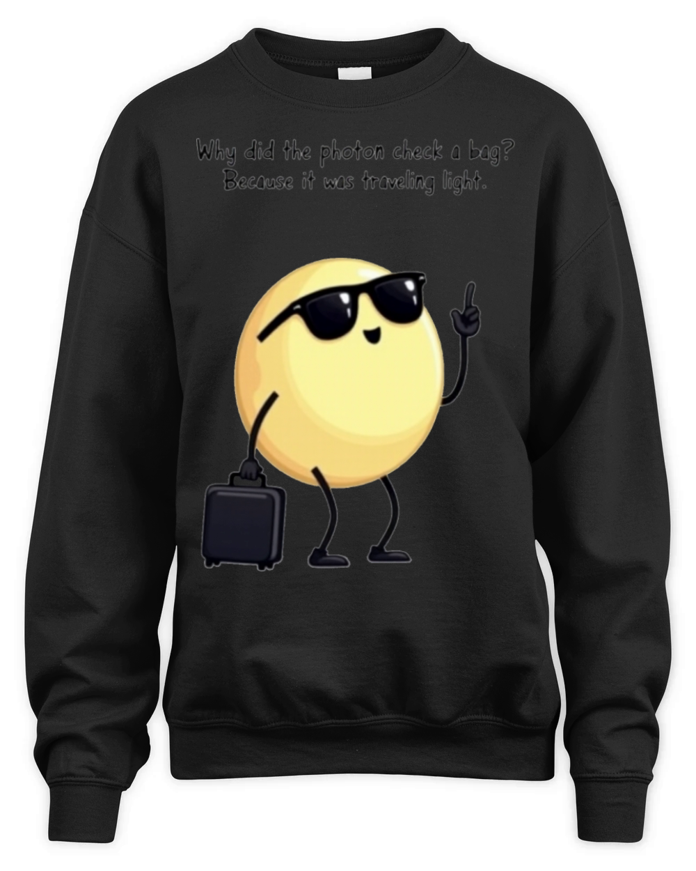 Photon Traveling Light Science Joke Unisex Premium Crewneck Sweatshirt