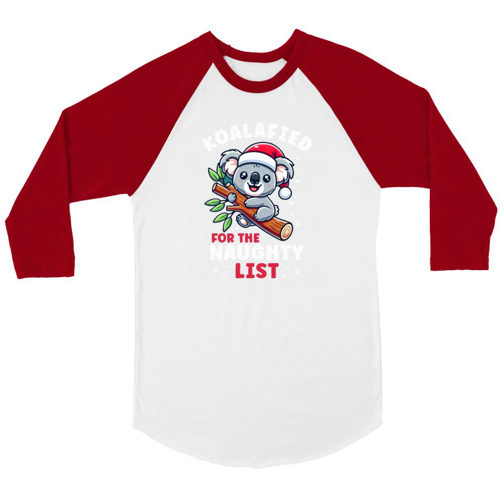 Koala Christmas List Koalified For the Naughty Unisex ¾ sleeve Raglan T-shirt