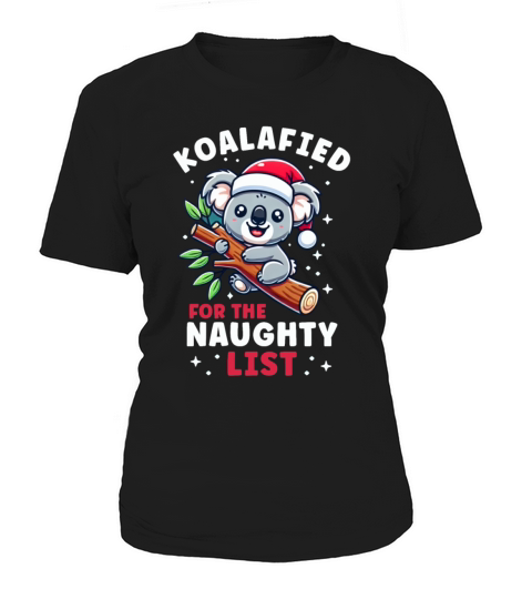Koala Christmas List Koalified For the Naughty Women's T-Shirt