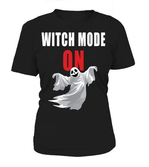 Witch Mode is on Women's T-Shirt