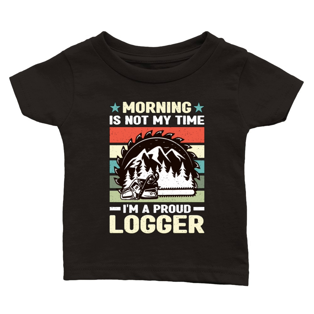 Logging Morning Is Not My Time I’m Cabinet Maker Classic Baby Crewneck T-shirt