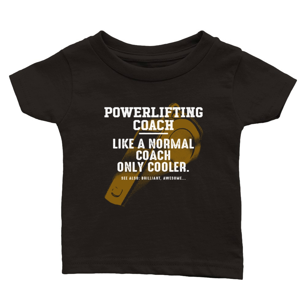Powerlifting Coach Like a Normal Coach Powerlifter Classic Baby Crewneck T-shirt